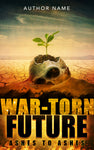 War-Torn Future Trilogy